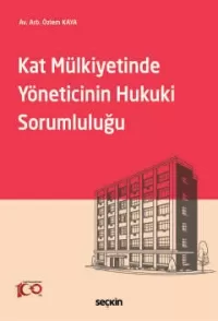 Kat Mülkiyetinde Yöneticinin Hukuki Sorumluluğu Özlem Kaya