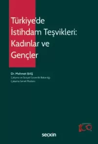 Türkiye'de İstihdam Teşvikleri: Kadınlar ve Gençler Mehmet Baş