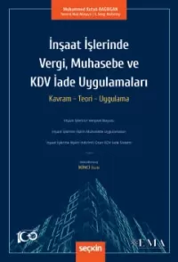 İnşaat İşlerinde Vergi, Muhasebe ve KDV İade Uygulamaları Muhammed Kut