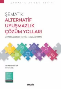 Şematik Alternatif Uyuşmazlık Çözüm Yolları Cenk Akil