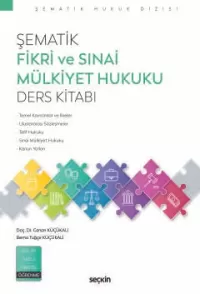 Şematik Fikri ve Sınai Mülkiyet Hukuku Ders Kitabı Berna Tuğçe Küçükal