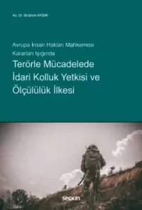 Avrupa İnsan Hakları Mahkemesi Kararları Işığında Terörle Mücadelede İ