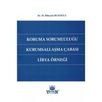 Koruma Sorumluluğu Kurumsallaşma Çabası Libya Örneği Hüseyin Buzoğlu