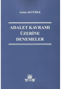 Adalet Kavramı Üzerine Denemeler Ayhan Akyürek