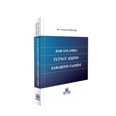Dar Anlamda Üçüncü Kişinin Zararının Tazmini Furkan Özdemir