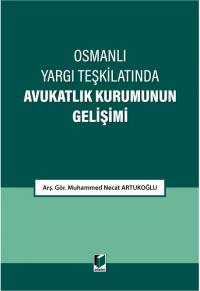 Osmanlı Yargı Teşkilatında Avukatlık Kurumunun Gelişimi Muhammed Necat