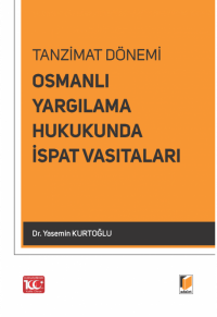 Tazminat Dönemi Osmanlı Yargılama Hukukunda İspat Vasıtaları Yasemin K