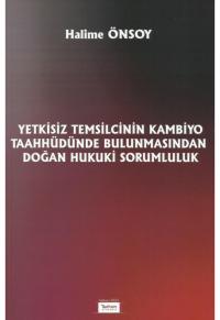 Yetkisiz Temsilcinin Kambiyo Taahhüdünde Bulunmasından Doğan Hukuki So