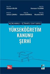 Açıklamalı - İçtihatlı 2547 sayılı Yükseköğretim Kanunu Şerhi Hüseyin 