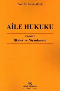 Aile Hukuku Fasikül I - İlkeler ve Nişanlanma Faruk Acar