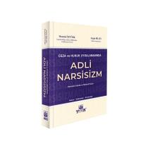 Ceza ve Hukuk Uygulamasında Adli Narsisizm Akgün Bilgin