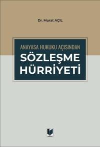 Anayasa Hukuku Açısından Sözleşme Hürriyeti Murat Açıl