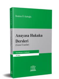 Anayasa Hukuku Dersleri (Genel Esaslar) (18. Baskı) İbrahim Ö. Kaboğlu