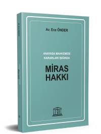 Anayasa Mahkemesi Kararları Işığında Miras Hakkı Ece Önder