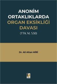 Anonim Ortaklıklarda Organ Eksikliği Davası Ali Altan Miri