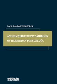 Anonim Şirkette Pay Sahibinin Oy Hakkından Yoksunluğu Emrullah Kervank