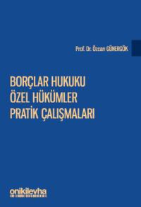 Borçlar Hukuku Özel Hükümler Pratik Çalışmaları Özcan Günergök