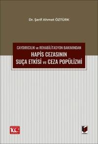 Caydırıcılık ve Rehabilitasyon Bakımından Hapis Cezasının Suça Etkisi 