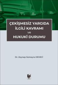 Çekişmesiz Yargıda İlgili Kavramı ve Hukuki Durumu Zeynep Sümeyra Deve