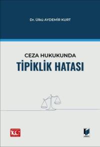 Ceza Hukukunda Tipiklik Hatası