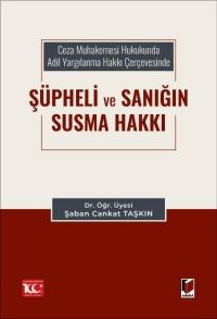 Ceza Muhakemesi Hukukunda Adil Yargılanma Hakkı Çerçevesinde Şüpheli v