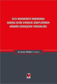 Ceza Muhakemesi Hukukunda Hukuka Kesin Aykırılık Sebeplerinden Hükmün 