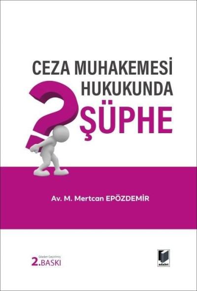 Ceza Muhakemesi Hukukunda Şüphe M. Mertcan Epözdemir