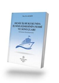 Deniz İş Hukukunda İş Sözleşmesinin Feshi ve Sonuçları Ali Ekin