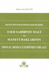 Eser Sahibinin Mali ve Manevi Haklarının Sosyal Medya Üzerinden İhlali