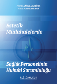 Estetik Müdahalelerde Sağlık Personelinin Hukuki Sorumluluğu Fatma Dil