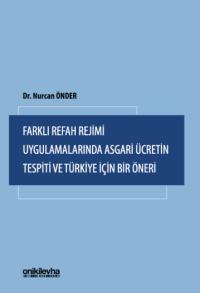 Farklı Refah Rejimi Uygulamalarında Asgari Ücretin Tespiti ve Türkiye 