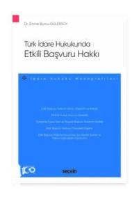 Türk İdare Hukukunda Etkili Başvuru Hakkı Emine Burcu Gülersoy