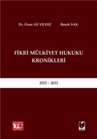 Fikri Mülkiyet Hukuku Kronikleri 2022 - 2023 Burak Sak