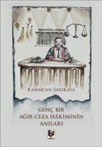 Genç Bir Ağır Ceza Hakiminin Anıları Kasımcan Sarıkaya