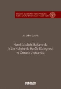 Hanefi Mezhebi Bağlamında İslam Hukukunda Havale Sözleşmesi ve Osmanlı