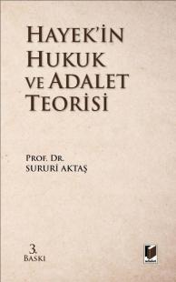 Hayek’in Hukuk ve Adalet Teorisi Sururi Aktaş