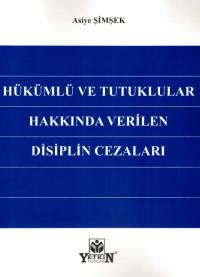 Hükümlü ve Tutuklular Hakkında Verilen Disiplin Cezaları Asiye Şimşek