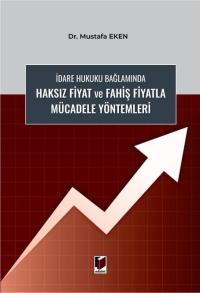 İdare Hukuku Bağlamında Haksız Fiyat ve Fahiş Fiyatla Mücadele Yönteml