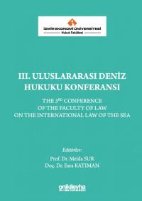 İzmir Ekonomi Üniversitesi Hukuk Fakültesi III. Uluslararası Deniz Huk