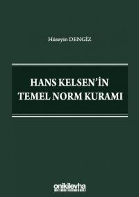 Hans Kelsen'in Temel Norm Kuramı Hüseyin Dengiz