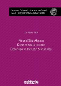 Küresel Bilgi Akışının Korunmasında İnternet Özgürlüğü ve Devletin Müd