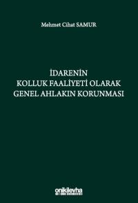 İdarenin Kolluk Faaliyeti Olarak Genel Ahlakın Korunması Mehmet Cihat 