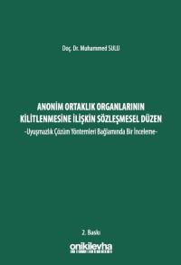 Anonim Ortaklık Organlarının Kilitlenmesine İlişkin Sözleşmesel Düzen 