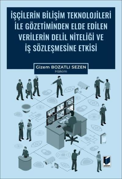 İşçilerin Bilişim Teknolojileri ile Gözetiminden Elde Edilen Verilerin