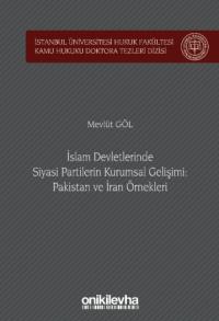 İslam Devletlerinde Siyasi Partilerin Kurumsal Gelişimi: Pakistan ve İ