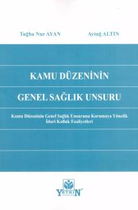 Kamu Düzeninin Genel Sağlık Unsuru Tuğba Nur Ayan