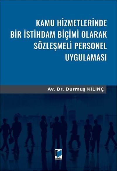 Kamu Hizmetlerinde Bir İstihdam Biçimi Olarak Sözleşmeli Personel Uygu