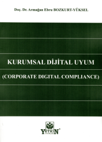 Kurumsal Dijital Uyum (Corporate Digital Compliance) Armağan Ebru Bozk