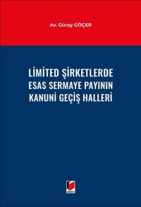 Limited Şirketlerde Esas Sermaye Payının Kanuni Geçiş Halleri Güray Gö