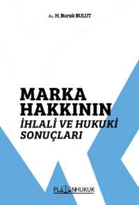 Marka Hakkının İhlali Ve Hukuki Sonuçları H. Burak BULUT